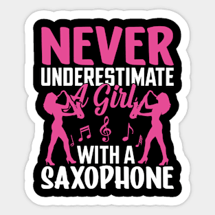 Never underestimate a GIRL with a saXOPHONE Sticker